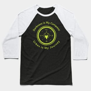 Darkness is My Compass: Urbex is My Journey Baseball T-Shirt